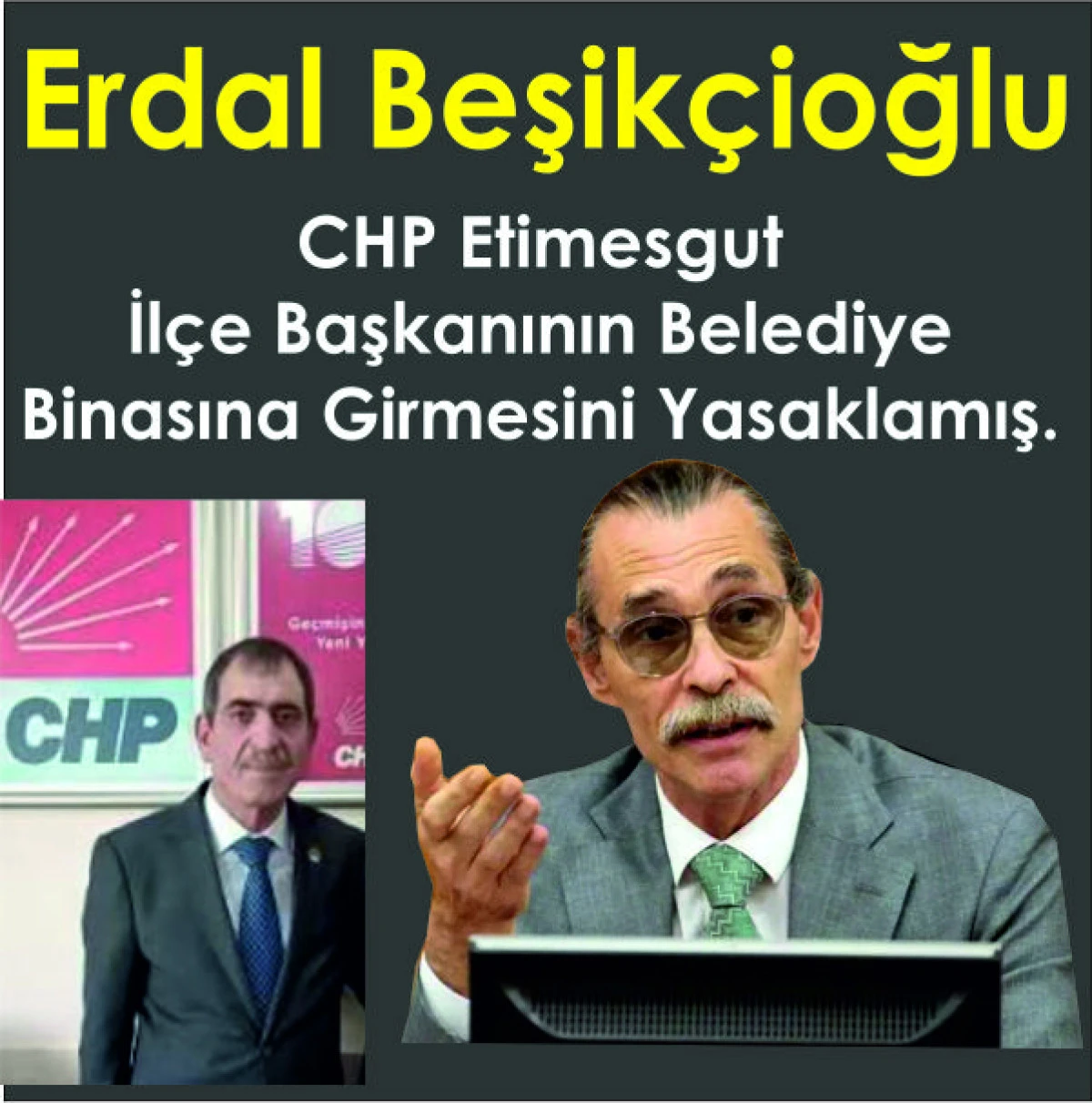 ETİMESGUT&rsquo;TA CHP KRİZİ: İL&Ccedil;E BAŞKANI YASAKLI!