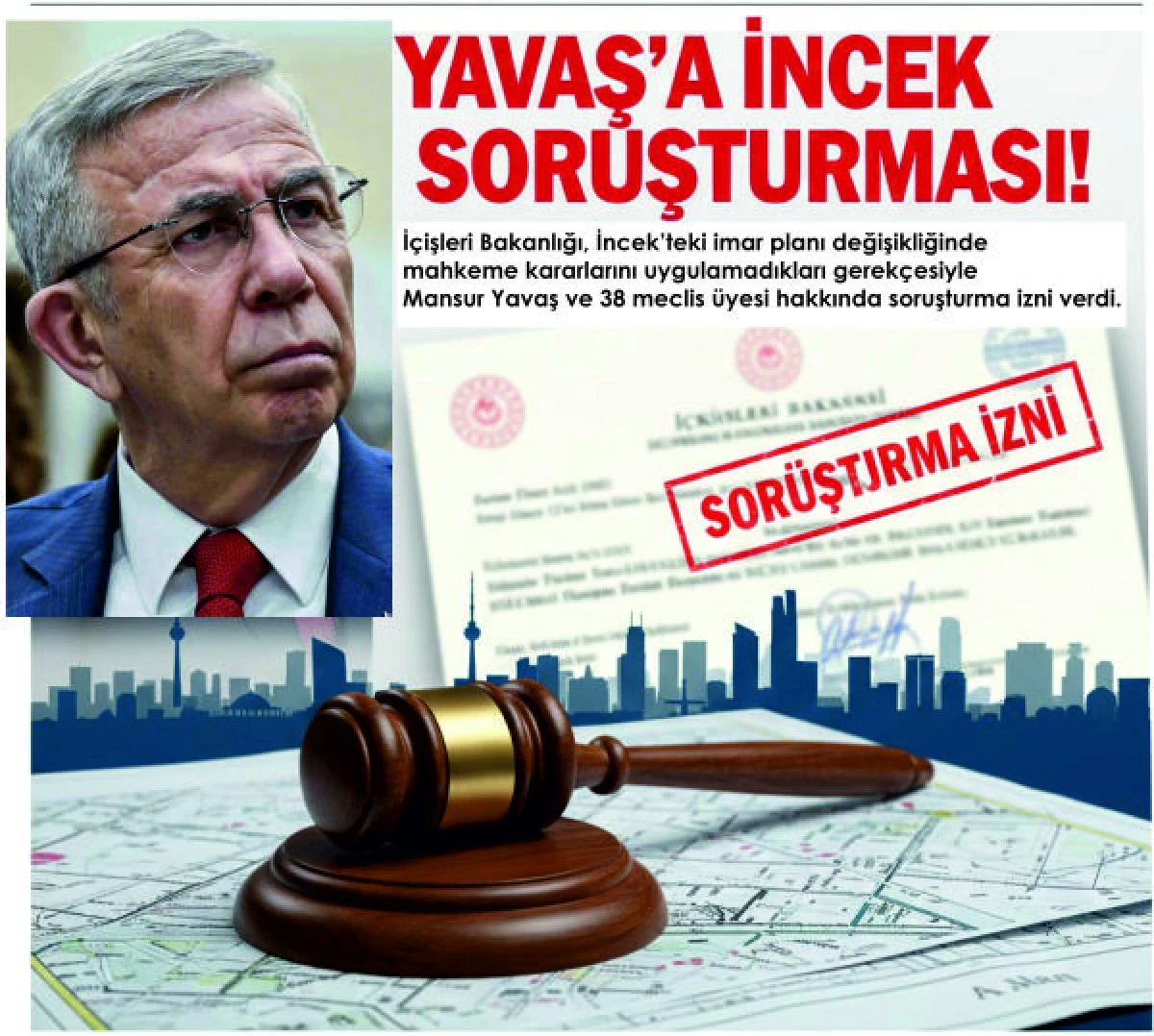 MANSUR YAVAŞ&rsquo;A İNCEK SORUŞTURMASI!